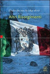 17278159235361-libroaltririsorgimentilitaliachenonfu18411870editorebiettianno2011