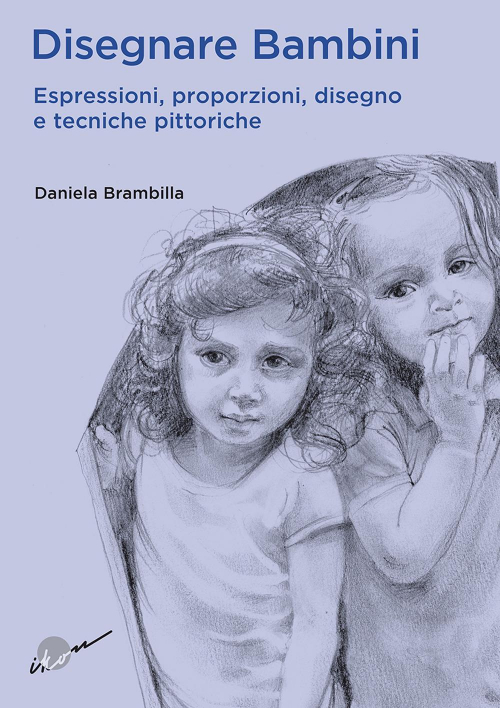 17278159968497-librodisegnarebambiniespressioniproporzionidisegnoetecnichepittoricheeditoreikonanno2018