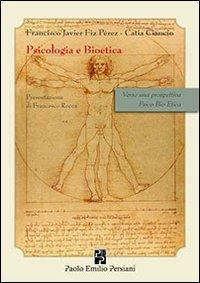 17278160619585-libropsicologiaebioeticaversounaprospettivapsicobioeticaeditorepersianianno2011