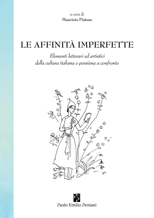 17278161141582-libroleaffinitaimperfetteelementiletterariedartisticidellaculturaitalianaepersianaaconfrontoeditorepersianianno2018