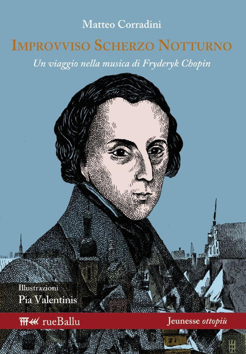 17278161587844-libroimprovvisoscherzonotturnounviaggionellamusicadifryderykchopineditorerueballuanno2015