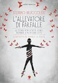 17278164056441-librolallevatoredifarfallelestorienonscrittesonodestinateanonessereletteeditoreerisanno2014