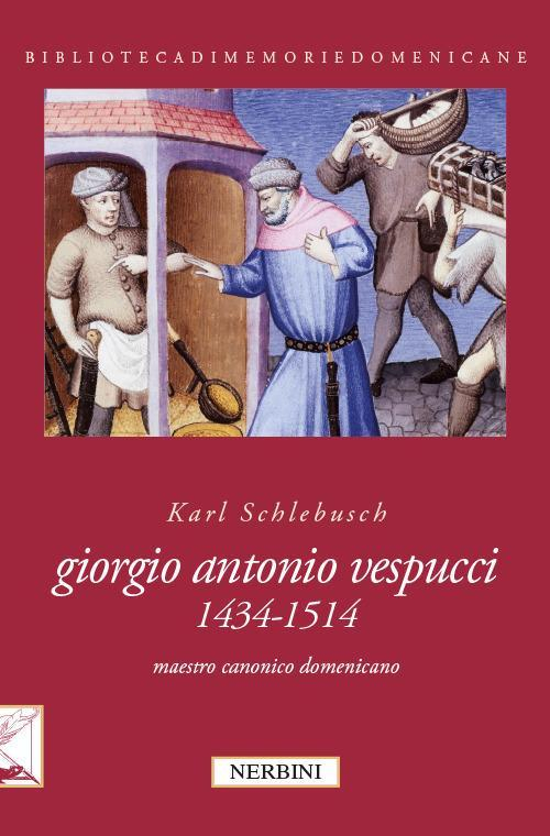 172781659796-librogiorgioantoniovespucci14341514maestrocanonicodomenicanoeditorenerbinianno2017