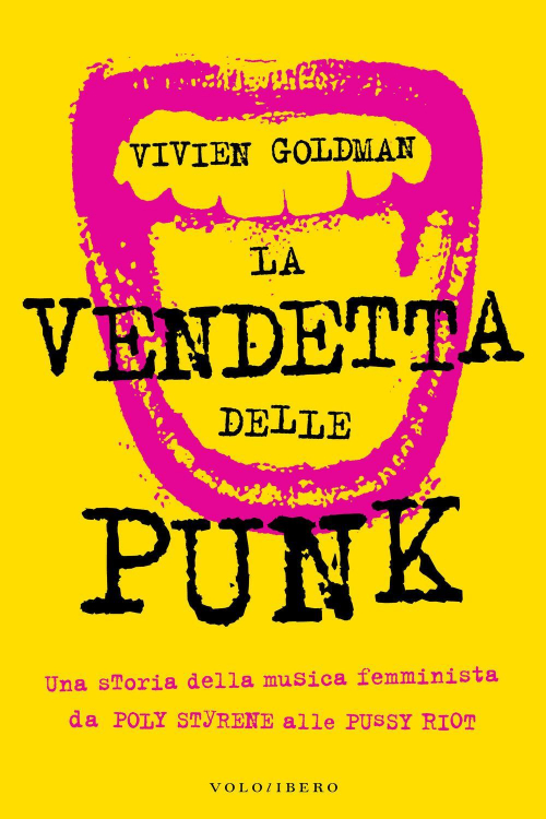 17278168036746-librolavendettadellepunkunastoriadellamusicafemministadapolystyreneallepussyrioteditorevololiberoanno2021