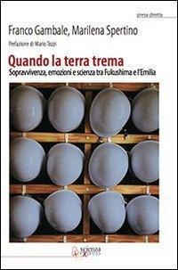 17278168616347-libroquandolaterratremasopravvivenzaemozioniescienzatrafukushimaelemiliaeditorescienzaexpressanno2012