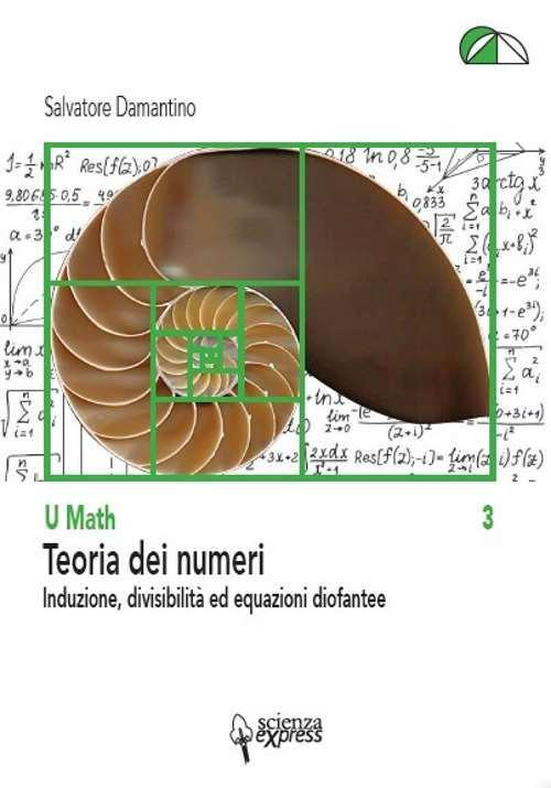 17278173005499-libroteoriadeinumeriinduzionedivisibilitaedequazionidiofanteeeditorescienzaexpressanno2018