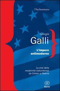 17278175064705-librolimperoantimodernolacrisidellamodernitaamericanadaclintonaobamaeditorebiettianno2013