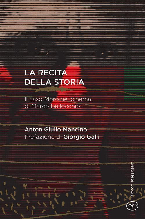 17278175317535-librolarecitadellastoriailcasomoronelcinemadimarcobellocchioeditorebiettianno2014