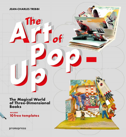 17278179818599-librotheartofpopupthemagicalworldofthreedimensionalbooksedizillustrataeditorepromopressanno2017