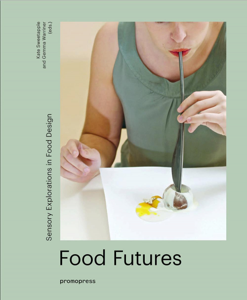 17278179873115-librofoodfuturessensoryexplorationsinfooddesigneditorepromopressanno2017