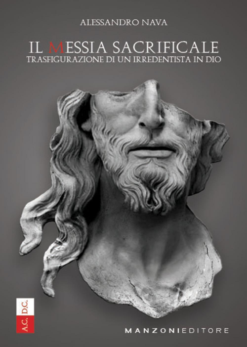 17278181166234-libroilmessiasacrificaletrasfigurazionediunirredentistaindioeditoremanzonieditoreanno2019