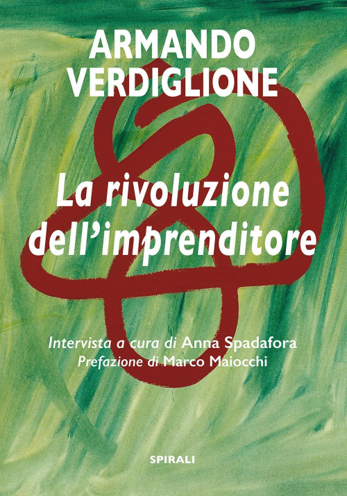 17278182593195-librolarivoluzionedellimprenditoreeditorespiralianno2017