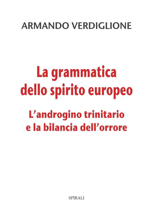 1727818260119-librolagrammaticadellospiritoeuropeolandroginotrinitarioelabilanciadellorroreeditorespiralianno2017