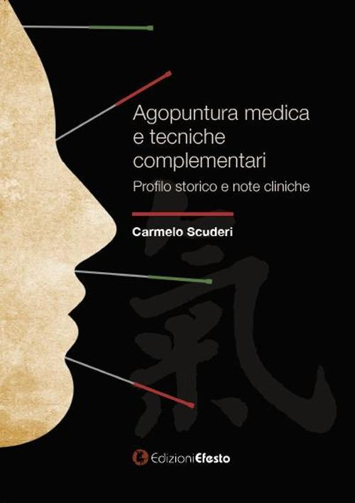 17278183988547-libroagopunturamedicaetecnichecomplementariprofilostoricoenoteclinicheeditoreedizioniefestoanno2019