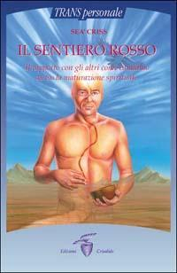 17278184475265-libroilsentierorossoilrapportoconglialtricomecamminoversolamaturazionespiritualeeditorecrisalideanno2000