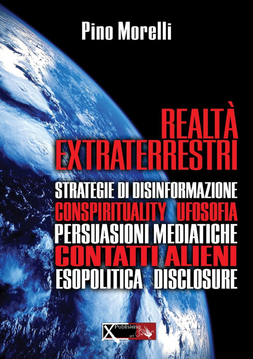 17278186013319-librorealtaextraterrestristrategiedidisinformazioneconspiritualityufosofiapersuasionimediatichecontattialieniesopoliticadisclosureeditorexpublishinganno2015