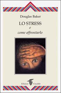 17278186558936-librolostressecomeaffrontarloeditorecrisalideanno1996