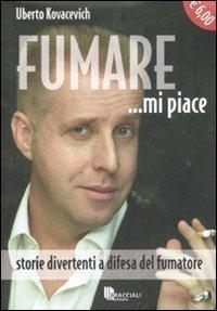 1727819118573-librofumaremipiacestoriedivertentiadifesadelfumatoreeditorebraccialianno2010