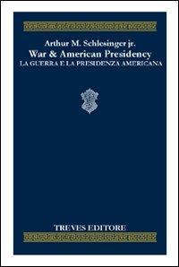 1727819162994-librowartheamericanpresidencylaguerraelapresidenzaamericanaedizbilingueeditoretreveseditoreanno2009