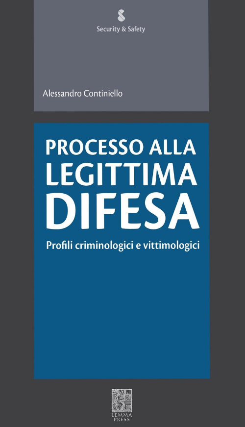 17278191648144-libroprocessoallalegittimadifesaprofilicriminologicievittimologicieditorelemmapressanno2016