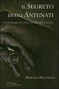 17278191985631-libroilsegretodegliantenatiunetnografonelcuoredelghanaeditorealtravistaanno2007