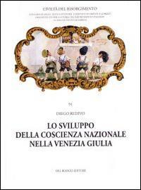 17278192309304-librolosvilupppodellacoscienzanazionalenellaveneziagiuliaeditoredelbiancoeditoreanno2012