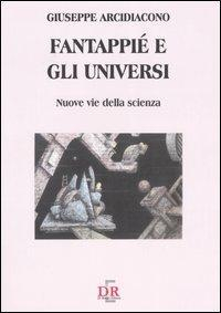 17278192376279-librofantappieegliuniversinuoveviedellascienzaeditoredirenzoeditoreanno2005