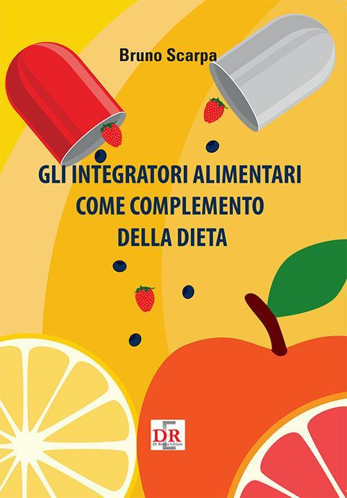 17278192618823-librogliintegratorialimentaricomecomplementodelladietaeditoredirenzoeditoreanno2021