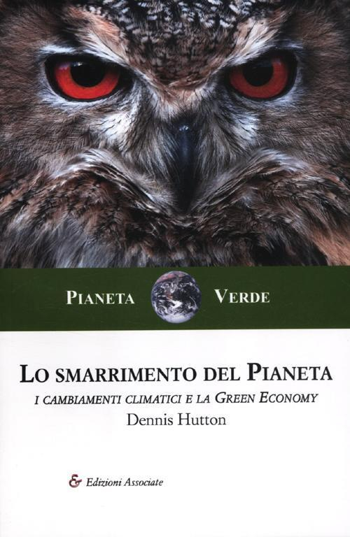 17278195834733-librolosmarrimentodelpianetaicambiamenticlimaticielagreeneconomyeditoreedizioniassociateanno2012