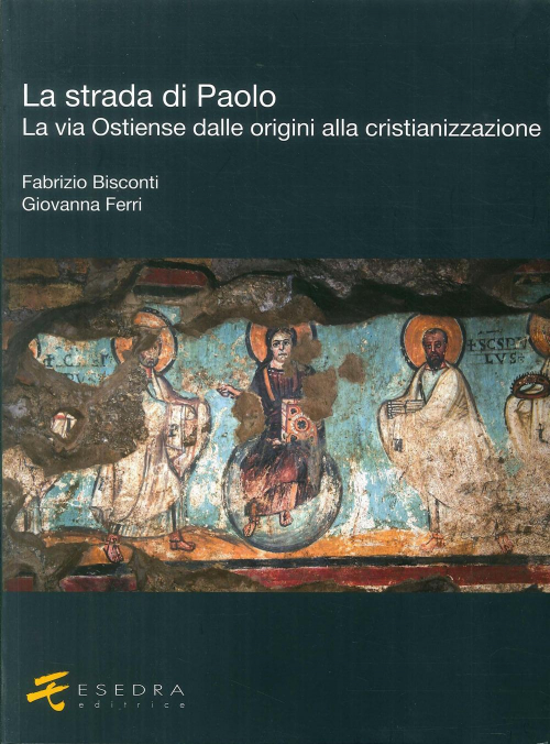 17278200220412-librolastradadipaololaviaostiensedalleoriginiallacristianizzazioneeditoreesedraanno2018