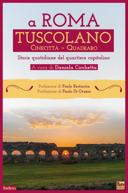 17278200432081-libroaromatuscolanocinecittaquadrarostoriequotidianedelquartierecapitolinoeditoreromapersempreanno2021