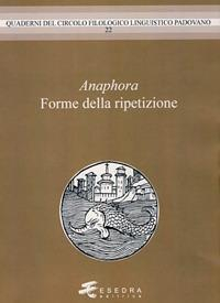 17278200473856-libroanaphoraformedellaripetzioneeditoreesedraanno2011