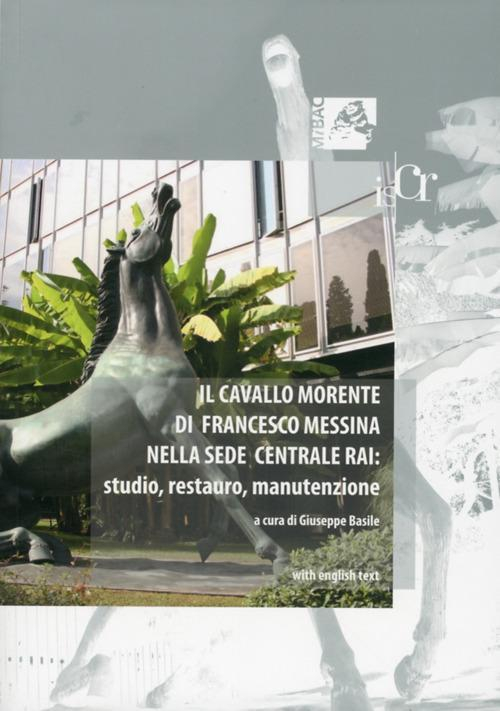 17278200553063-libroilcavallomorentedifrancescomessinanellasedecentraleraistudiorestauromanutenzioneedizitalianaeingleseeditoreilpratoanno2013