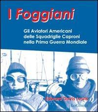 1727820114313-libroifoggianigliaviatoriamericanidellesquadrigliecapronionellaprimaguerramondialeeditorelogismaanno2011