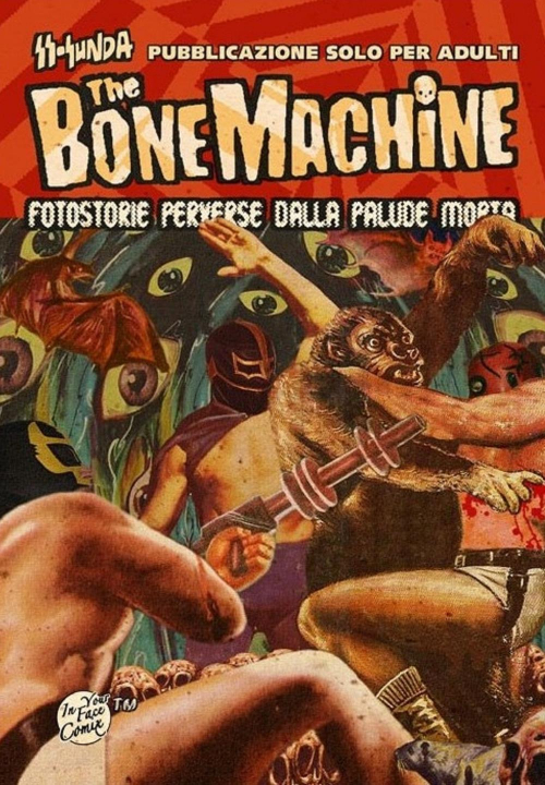 17278203850276-librothebonemachinefotostorieperversedallapaludemortaconcdaudioeditoreinyourfacecomixanno2019