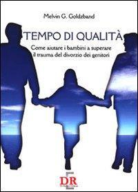 172782046614-librotempodiqualitacomeaiutareibambiniasuperareiltraumadeldivorziodeigenitorieditoredirenzoeditoreanno2009