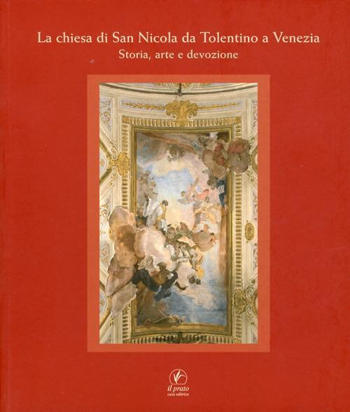 17278206214147-librolachiesadisannicoladatolentinoaveneziastoriaarteedevozioneedizillustrataeditoreilpratoanno2012