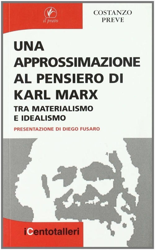 17278206500393-librounaapprossimazionealpensierodikarlmarxtramaterialismoeidealismoeditoreilpratoanno2007