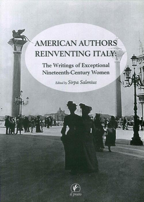 17278206660484-libroamericanauthorsreinventingitalythewritingsofexceptionalnineteenthcenturywomeneditoreilpratoanno2009