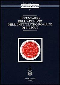 17278209101208-libroinventariodellarchiviodellenteteatroromanodifiesoleeditoreolschkianno2008