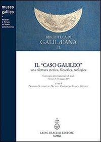 17278209203275-libroilcasogalileounariletturastoricafilosoficateologicaattidelconvegnointernazionaledistudifirenze2630maggiocondvdeditoreolschkianno2011