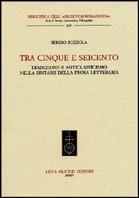 172782092465-librotracinqueeseicentotradizioneeanticlassicismonellasintassidellaprosaletterariaeditoreolschkianno2004