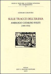 17278209285092-librosulletraccedelleresiaambrogiocatarinopoliti14841553editoreolschkianno2007