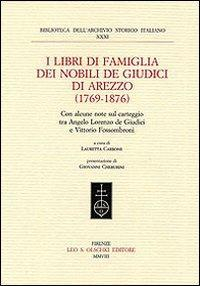 17278209290773-libroilibridifamigliadeinobilidegiudicidiarezzo17691876conalcunenotesulcarteggiotraangelolorenzodegiudicievittoriofossombronieditoreolschkianno2008