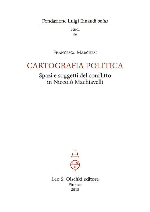 17278211318185-librocartografiapoliticaspaziesoggettidelconflittoinniccolomachiavellieditoreolschkianno2018