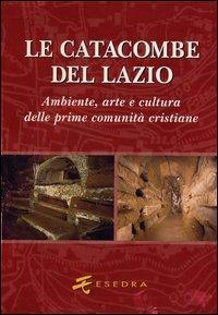 17278213004206-librolecatacombedellazioambientearteeculturadelleprimecomunitacristianeeditoreesedraanno2009