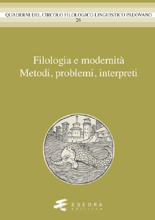 17278213043102-librofilologiaemodernitametodiproblemiinterpretieditoreesedraanno2015