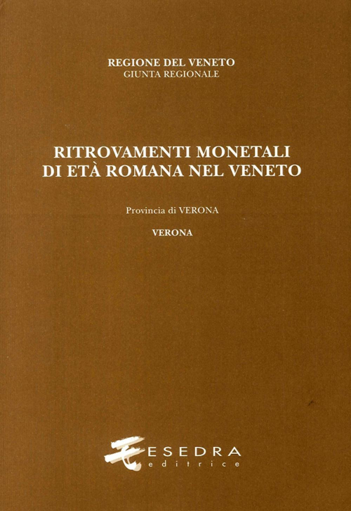 17278213225306-libroritrovamentimonetalidietaromananelvenetoprovinciadiveronaveronaeditoreesedraanno2016