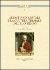 17278213396096-librosebastianobartolielaculturatermaledelsuotempoattidelconvegnodistudimontellafisciano1112maggio2011editoreolschkianno2012