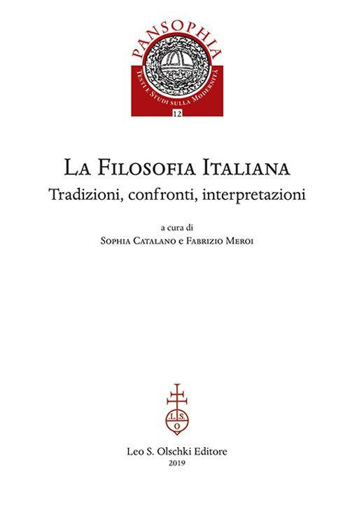 17278213632027-librolafilosofiaitalianatradizioniconfrontiinterpretazionieditoreolschkianno2020